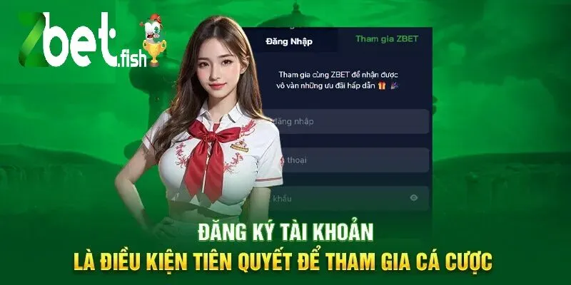 Đăng ký tài khoản là điều kiện tiên quyết để tham gia cá cược