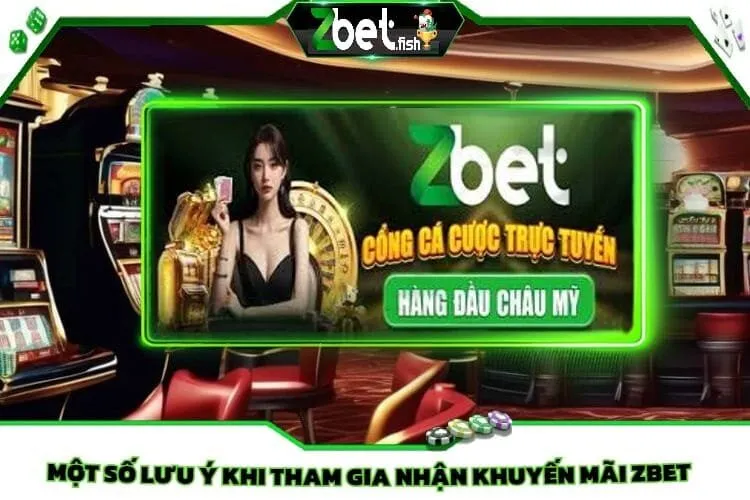 Một số lưu ý quan trọng khi tham gia nhận khuyến mãi Zbet