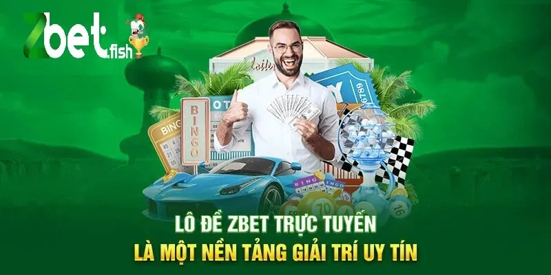 Lô Đề ZBET trực tuyến là một nền tảng giải trí uy tín