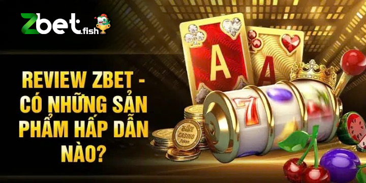 Review ZBET 1 Giới thiệu về nhà cái Review Zbet