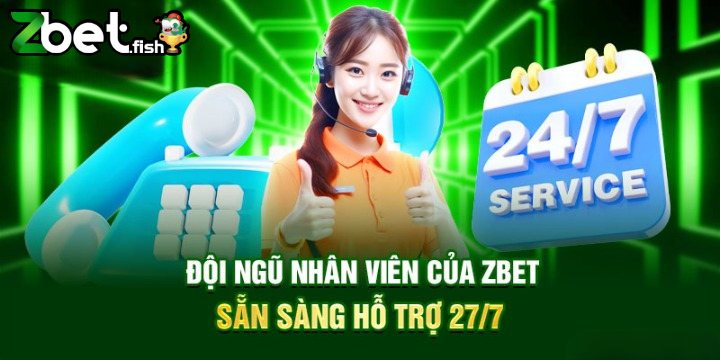 TRANG CHỦ 9 Đội ngũ CSKH Zbet trực tuyến 24/7 để hỗ trợ người chơi bất kỳ lúc nào